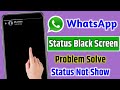 WhatsApp Status Video Not Showing | WhatsApp Status Black Problem Solve | WhatsApp Status Problem
