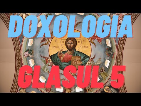 Doxologia - Glasul 5 - Cantare ortodoxa minunata