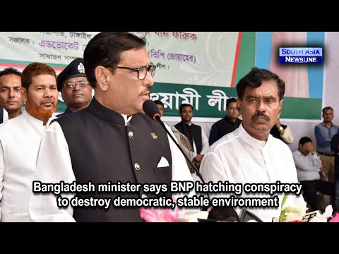Bangladesh minister says BNP hatching conspiracy to destroy democratic, stable environment