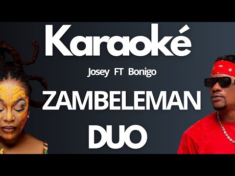 Karaoké "Zambeleman" - Josey Feat Bonigo | Karaoké de Babi