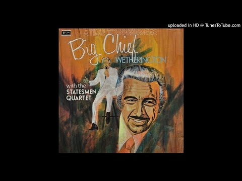 Big Chief Wetherington: A Time To Remember LP - The Statesmen Quartet (1973) [Full Album]