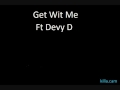 get wit me
