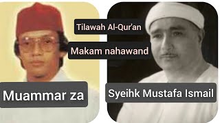 Download lagu maqam nahawand 2 Qori legendaris dunia!! Muammar za & syeihk mustafa ismail مقام نهاوند mp3
