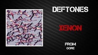 Deftones - Xenon [Lyrics Video]