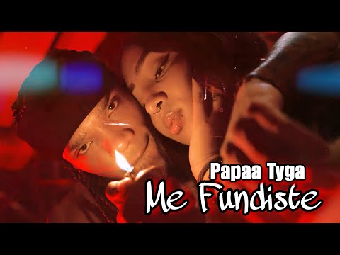 Papaa Tyga - Me Fundiste | Video Oficial |