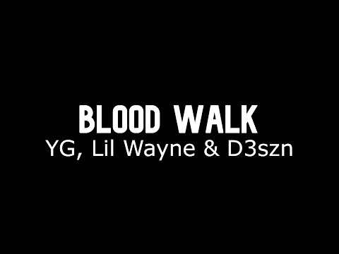 YG - Blood Walk feat. Lil Wayne & D3szn (Sub Español + Lyrics)