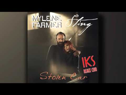 Mylene Farmer & Sting - Stolen Car ( Iks Remix Club)