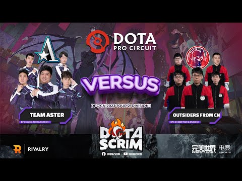 Team Aster vs Outsiders From CN - DPC CN 2023 Tour 2: Division I - Game Highlights - BO3