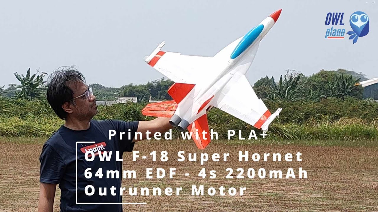 OWL F-18 Super Hornet - PLA+ 64mm EDF 4s 2200mAh - Final Test Part 1/3 - Coming Soon !