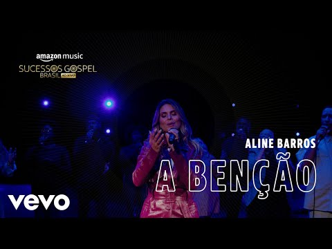 Aline Barros - A Bênção (The Blessing) [Amazon Original] (Ao Vivo)