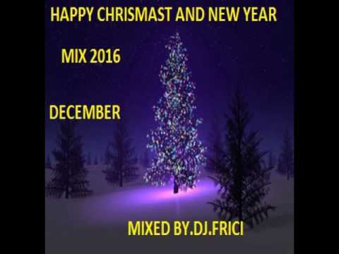 Happy Christmast and New Year mix 2016 DecemberMixed by Dj Frici
