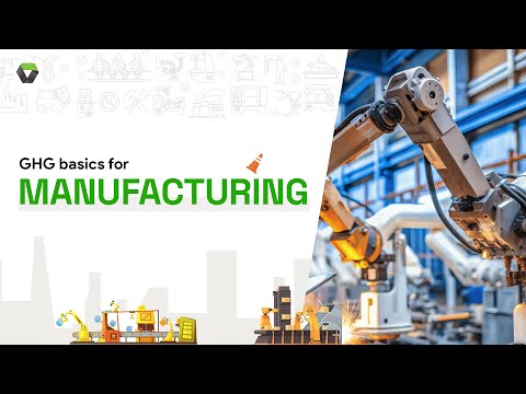 Know your emissions: GHG basics for Manufacturing