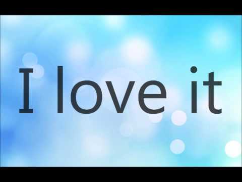 Icona Pop - I Love it (I don't care) - Lyrics on Screen