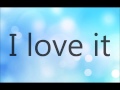 Icona Pop -  I Love it (I don't care) -  Lyrics on Screen