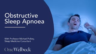 What is Obstructive Sleep Apnoea? | Prof. Michael Polkey | OneWelbeck