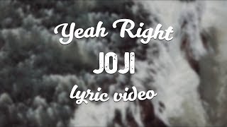 Joji - Yeah Right (Lyric Video)