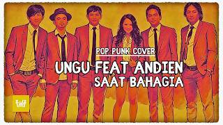 Download lagu SAAT BAHAGIA - UNGU FEAT. ANDIEN [POP PUNK COVER] | Req by @Firsa-v2m  mp3