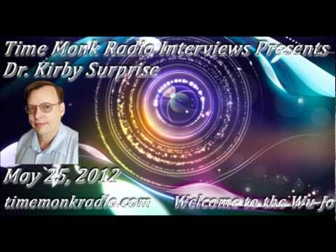 Dr. Kirby Surprise ~ TMRN 2012 05 ~ 25 Time Monk Radio Interviews Present: