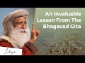 An Invaluable Lesson From The Bhagavad Gita For Your Life Sadhguru