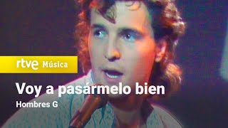 Hombres G - “Voy a pasármelo bien&quot; (1989) HD