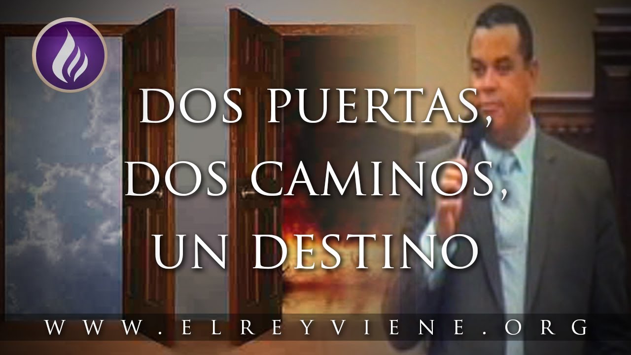 Pastor Carlos Morales - Dos Caminos, Dos Puertas, Un Destino