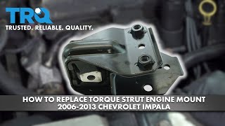 How to Replace Torque Strut Engine Mount 2006-2013 Chevrolet Impala
