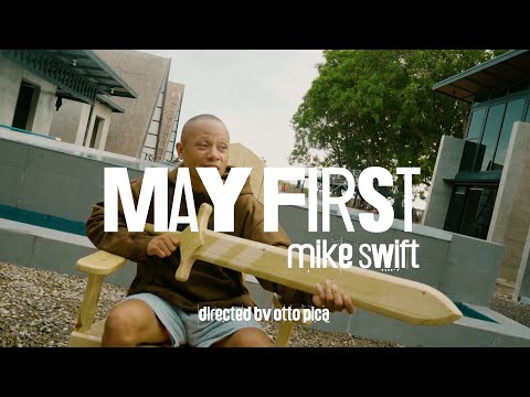 Mike Swift- May First (Official Music Video)