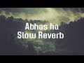 Abhas Ha L Slow And Reverb L Lofi Vibes Chill L Marathi Lofi Song L