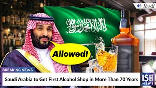 Saudi Arabia to Get First Alcohol Shop in More Than 70 Years