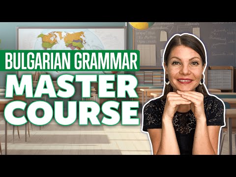 Zero to Hero: Complete Bulgarian Grammar Mastery in  30 Minutes [Grammar]
