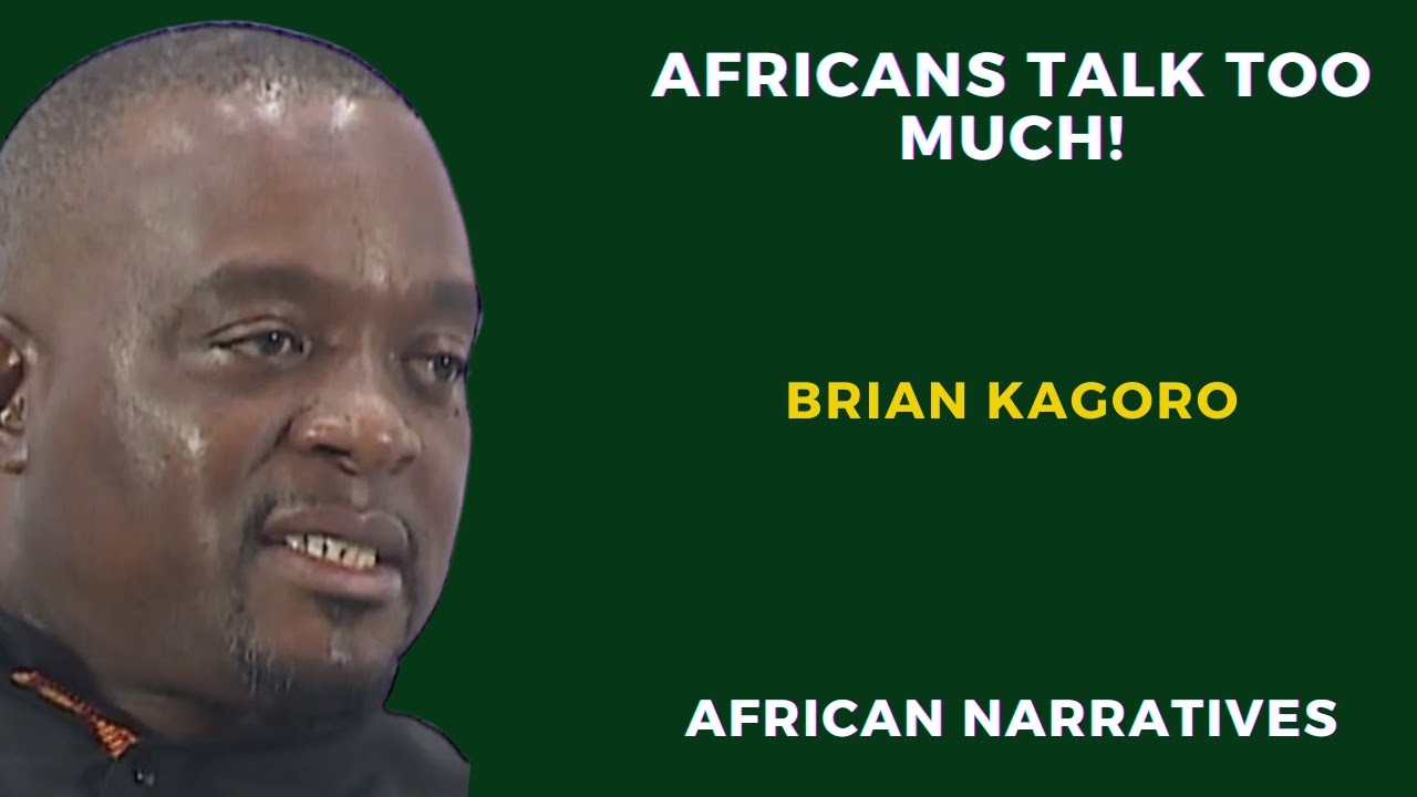 Africans Talk Too Much | Brian Kagoro