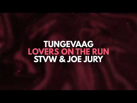 Tungevaag, STVW, Joe Jury - Lovers On The Run
