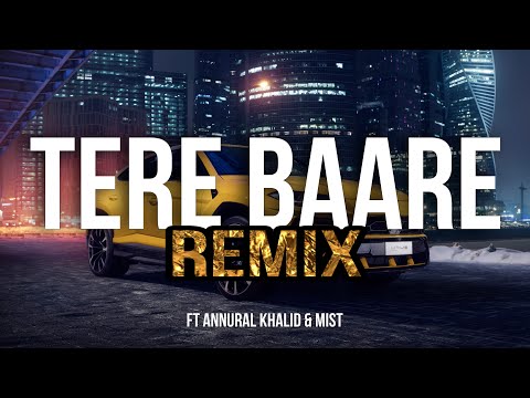 Annural Khalid x Kasim G x Ay Beats - TERE BAARE (REMIX) | ft. Mist [Music Video]