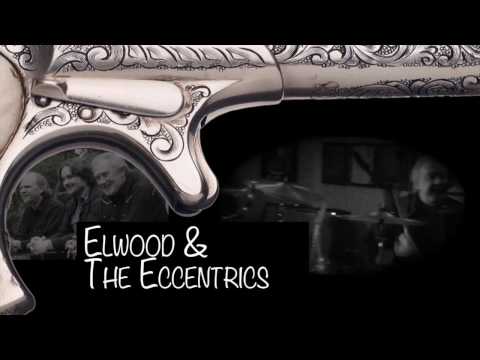 **Live** Elwood & The Eccentrics