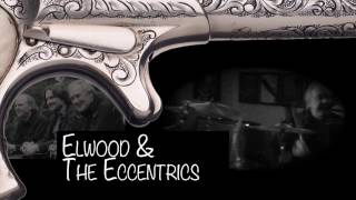 **Live** Elwood & The Eccentrics