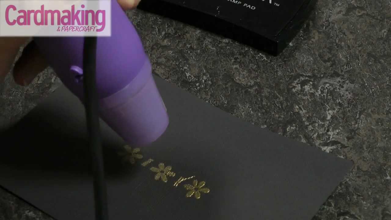Cardmaking & Papercraft - How to: heat emboss