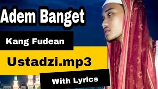 Download lagu USTADZI MP3 WITH LIRYCS || KANG FUDEAN || ADEM BANGET mp3 Download lagu USTADZI MP3 WITH LIRYCS || KANG FUDEAN || ADEM BANGET mp3