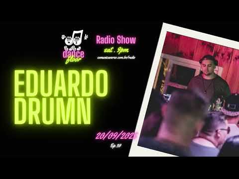 DanceFloor Radio Show - Ep.39 - Eduardo Drumn - House Music 2025