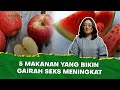 Dokter 24 5 Makanan Yang Bikin Nafsuan
