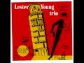 Lester Young Trio. The man I love