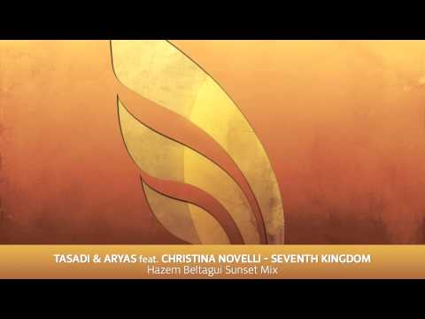 Tasadi & Aryas feat. Christina Novelli - Seventh Kingdom (Hazem Beltagui Sunset Mix)