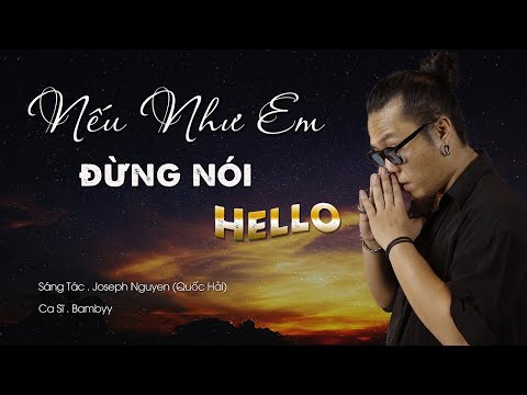 Nếu như em đừng nói hello - Bambyy