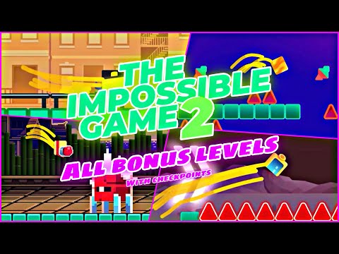 The Impossible Game 2 | [All Bonus Levels (With Checkpoints)]