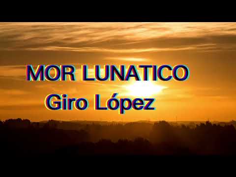 Mi amor lunático (Giro López) Letras