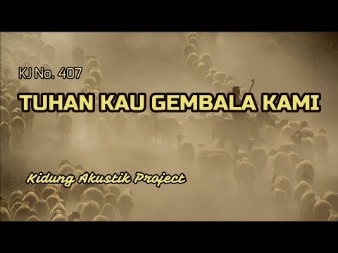 Tuhan Kau Gembala Kami (KJ No.407) - Kidung Akustik Project
