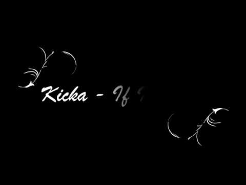 Kicka - If I Gotcha (ft. La Marta & Taras Alco Brothers)