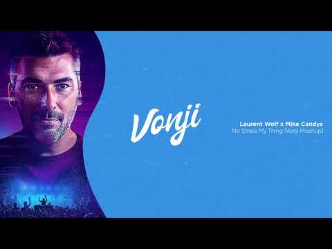 Laurent Wolf x Mike Candys - No Stress My Thing (Vonji Mashup)