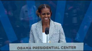 Mrs. Obama's Full Remarks at the Obama Presidential Center Grand Opening Ceremony