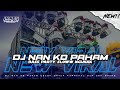 DJ NAN KO PAHAM STYLE PARTY FULL BASS NEW VIRAL TIKTOK 2025 HOREG HUNTER ID FT VERDY DISCJOKYE
