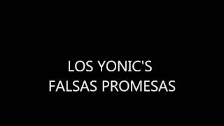 LOS YONIC&#39;S FALSAS PROMESAS.wmv